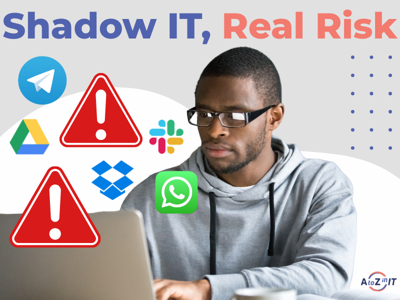 Shadow IT: The Hidden Threat Of Unapproved Apps In Your Organization