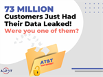AT&T Attack Exposes 73 Million Customer Records On The Dark Web