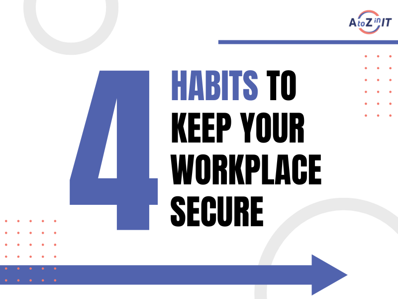 Cybersecurity Awareness Month: 4 Workplace Habits That Protect Your Business
