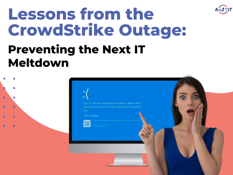 Preventing the Next IT Meltdown: Lessons from the CrowdStrike Outage