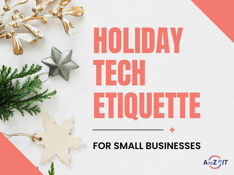 Small Business Holiday Tech Tips (Or: How To Stop Accidental Frustration Before It Happens)