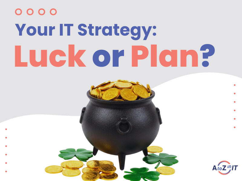Feeling Lucky? That’s Not The Strategy Of Successful Businesses