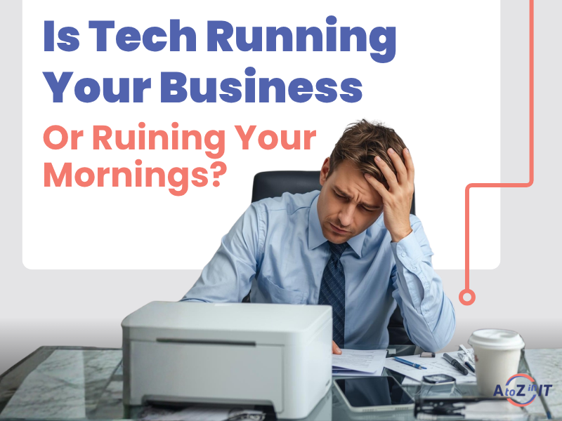 Is Your Technology Helping Your Business Or Just Driving You Crazy?