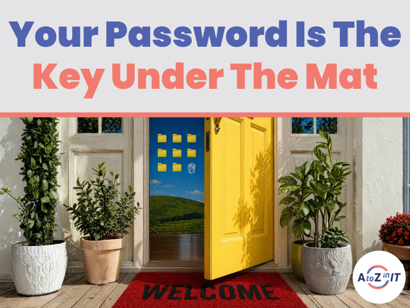 Your Password Is Like Leaving A Key In Plain Sight