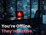 The Moment You Go Offline, They Get To Work